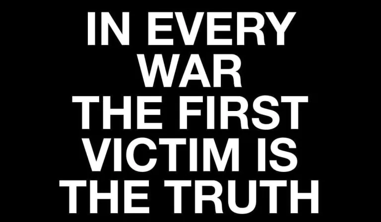 in every war the first victim is the truth